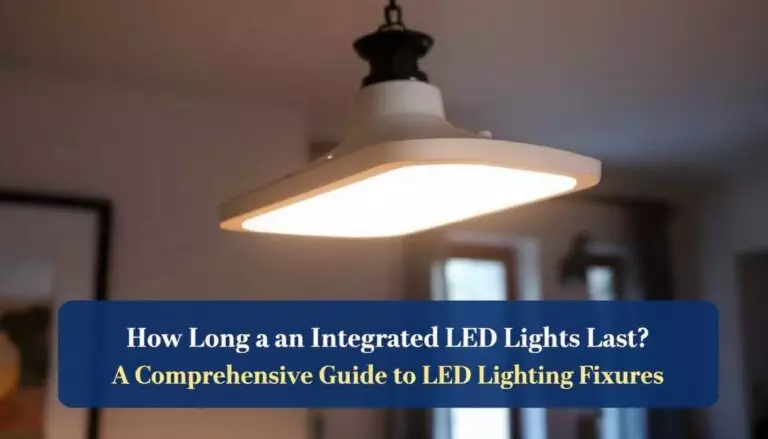 How Long Do Integrated LED Lights Last? A Comprehensive Guide to LED Lighting Fixtures